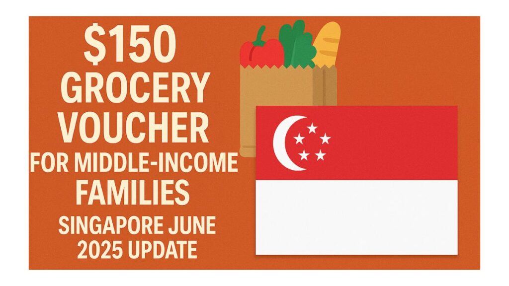 $150 Grocery Voucher for Middle-Income Families – Singapore June 2025 Update