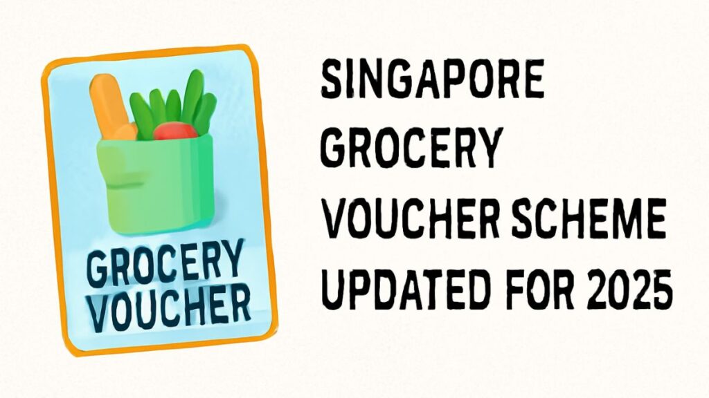 Singapore Grocery Voucher Scheme Updated for 2025